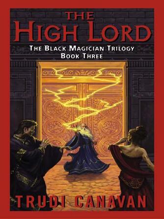 Trudi Canavan: The High Lord : The Black Magician Trilogy