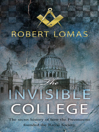 Robert Lomas: The Invisible College