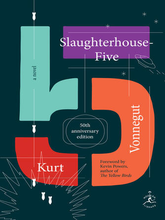 Kurt Vonnegut: Slaughterhouse-Five : A Novel; 50th anniversary edition