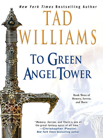 Tad Williams: To Green Angel Tower, Volume 2 : Memory, Sorrow and Thorn Series, Book 3