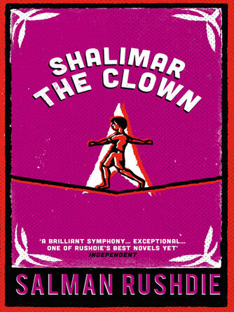 Salman Rushdie: Shalimar the Clown