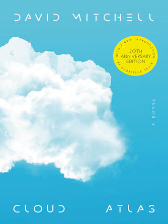 David Mitchell: Cloud Atlas (20th Anniversary Edition) : A Novel