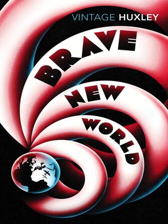 Aldous Huxley: Brave New World