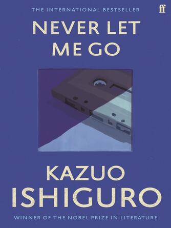 Kazuo Ishiguro: Never Let Me Go