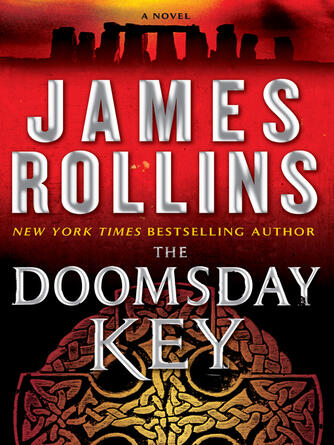 James Rollins: The Doomsday Key : A Sigma Force Novel