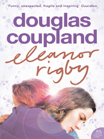 Douglas Coupland: Eleanor Rigby
