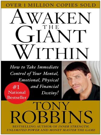 Tony Robbins: Awaken the Giant Within : How to Take Immediate Control of Your Mental, Emotional, Physical and Financial Destiny!