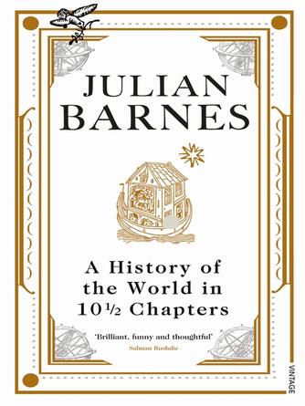 Julian Barnes: A History of the World in 10 1/2 Chapters