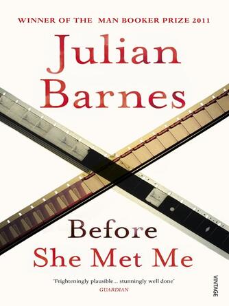 Julian Barnes: Before She Met Me