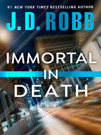 J. D. Robb: Immortal in Death : In Death Series, Book 3