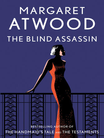 Margaret Atwood: The Blind Assassin : A Novel