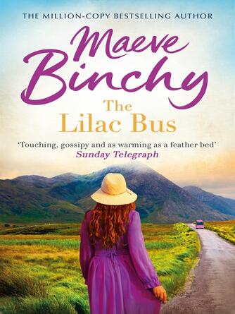 Maeve Binchy: The Lilac Bus : The heart-warming read from the bestselling author of Light a Penny Candle