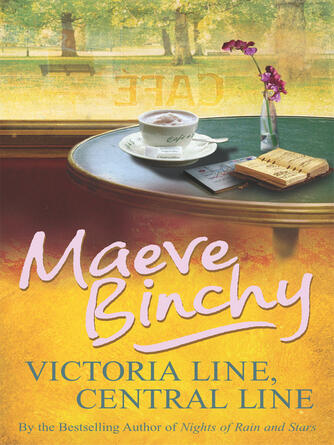 Maeve Binchy: Victoria Line, Central Line