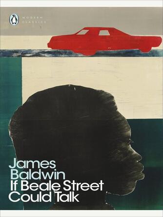 James Baldwin: If Beale Street Could Talk