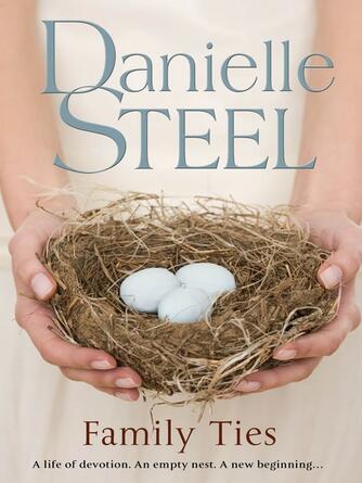 Danielle Steel: Family Ties : A compelling story of love and family from the billion copy bestseller