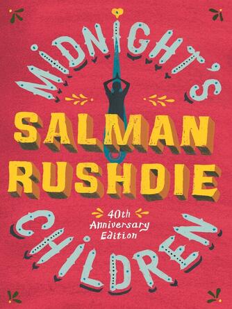 Salman Rushdie: Midnight's Children : The iconic Booker-prize winning novel