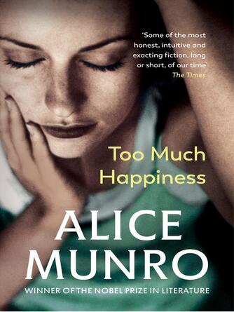 Alice Munro: Too Much Happiness