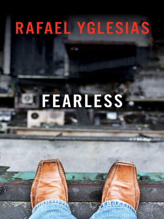 Rafael Yglesias: Fearless