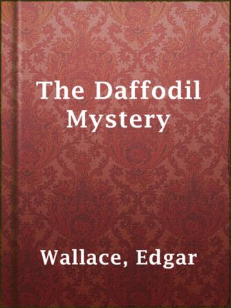 Edgar Wallace: The Daffodil Mystery