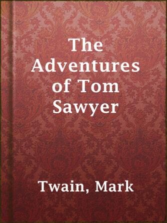 Mark Twain: The Adventures of Tom Sawyer