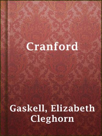 Elizabeth Cleghorn Gaskell: Cranford
