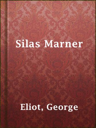 George Eliot: Silas Marner