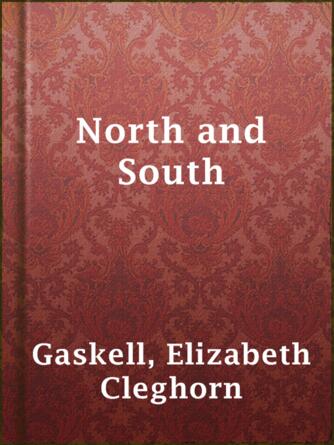 Elizabeth Cleghorn Gaskell: North and South