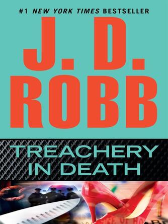 J. D. Robb: Treachery in Death