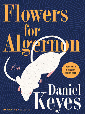 Daniel Keyes: Flowers for Algernon