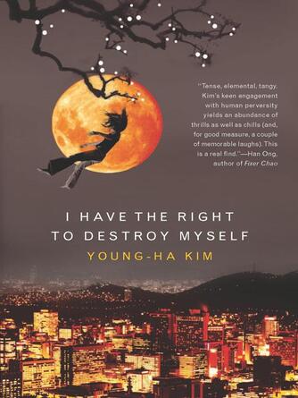 Young-ha Kim: I Have the Right to Destroy Myself