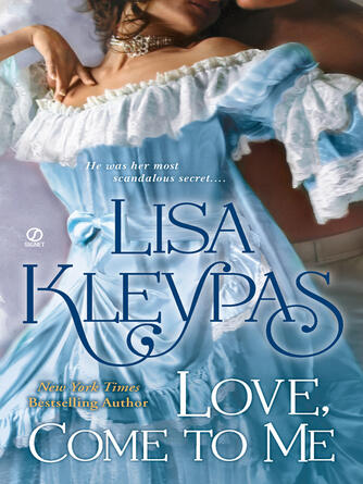 Lisa Kleypas: Love Come to Me