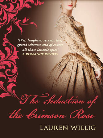 Lauren Willig: The Seduction of the Crimson Rose : The page-turning Regency romance