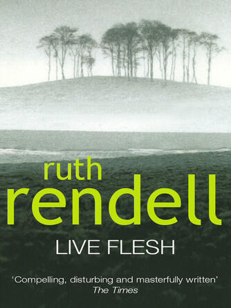 Ruth Rendell: Live Flesh