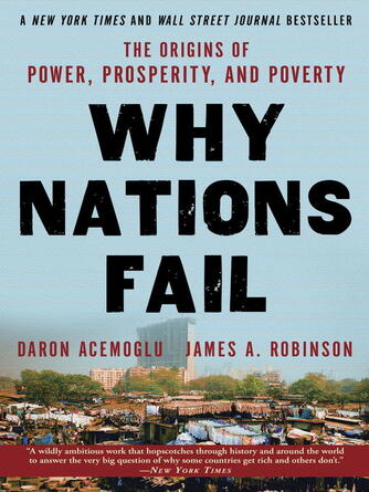 Daron Acemoglu: Why Nations Fail : The Origins of Power, Prosperity, and Poverty