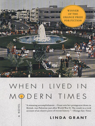 Linda Grant: When I Lived in Modern Times