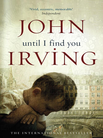 John Irving: Until I Find You