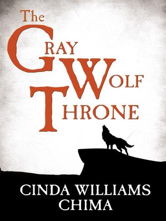 Cinda Williams Chima: The Gray Wolf Throne