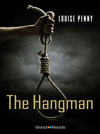 Louise Penny: The Hangman
