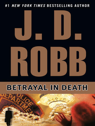 J. D. Robb: Betrayal in Death : In Death Series, Book 12