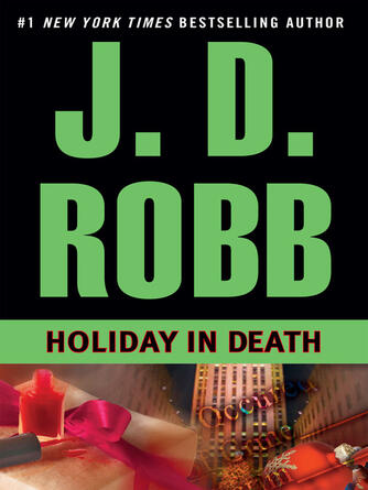 J. D. Robb: Holiday in Death : In Death Series, Book 7