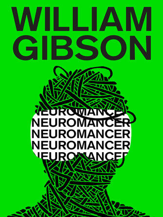 William Gibson: Neuromancer : Sprawl Trilogy Series, Book 1