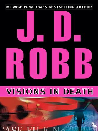 J. D. Robb: Visions in Death : In Death Series, Book 19