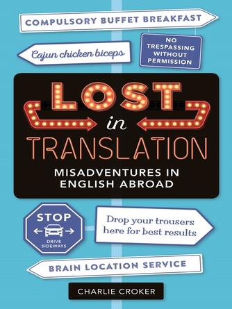 Charlie Croker: Lost in Translation : Misadventures in English Abroad