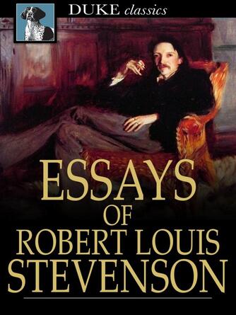 Robert Louis Stevenson: Essays of Robert Louis Stevenson