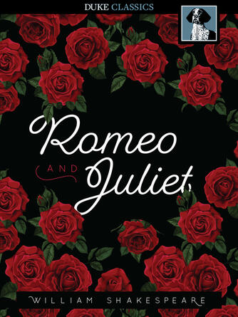 William Shakespeare: Romeo and Juliet
