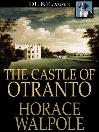 Horace Walpole: The Castle of Otranto : A Gothic Novel