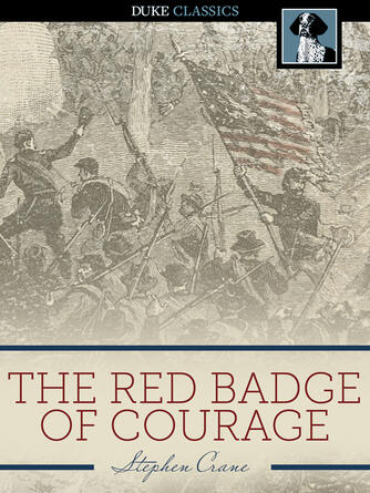 Stephen Crane: The Red Badge of Courage : An Episode of the American Civil War