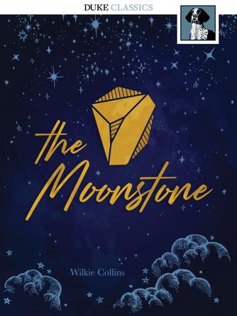 Wilkie Collins: The Moonstone