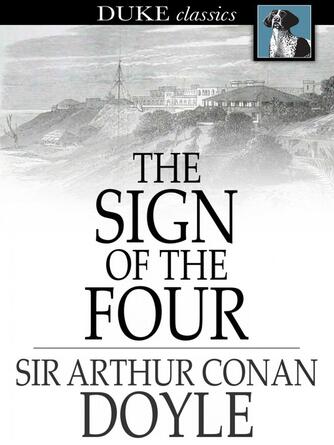Sir Arthur Conan Doyle: The Sign of the Four