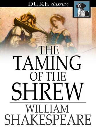 William Shakespeare: The Taming of the Shrew